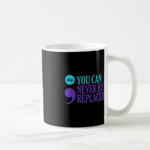 Sucide Prevention Awareness Never Be Replaced Semi Coffee Mug