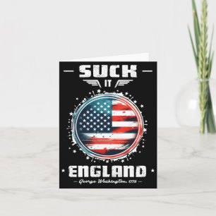 Suck England Funny 4th Of July Founding Father Card