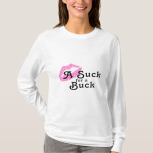 Suck For A Buck T-Shirt