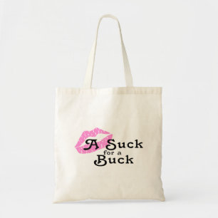 Suck For A Buck Tote Bag