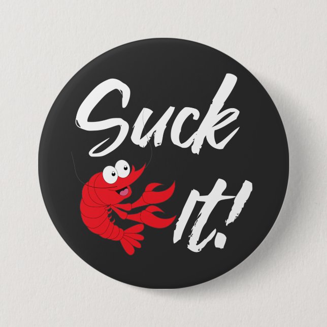 Suck It  7.5 Cm Round Badge (Front)