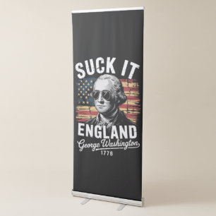 Suck It England 4th of July George Washington 1776 Retractable Banner