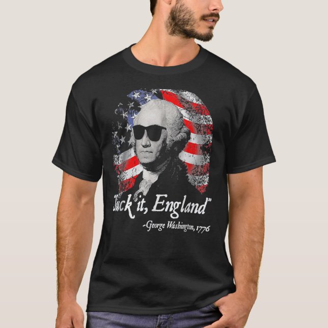 Suck It England  4th Of July George Washington 177 T-Shirt (Front)