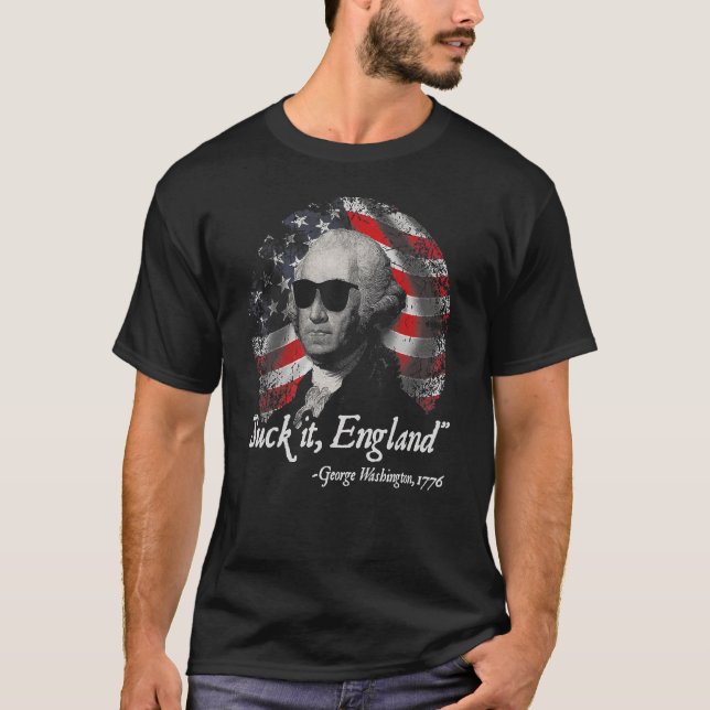 Suck It England  4th Of July George Washington 177 T-Shirt (Front)