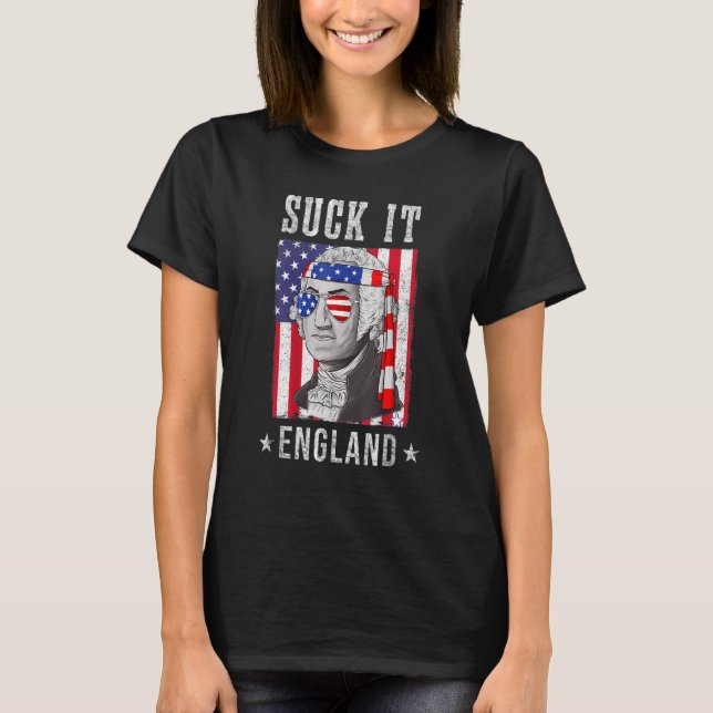 Suck It England  4th Of July George Washington 177 T-Shirt (Front)