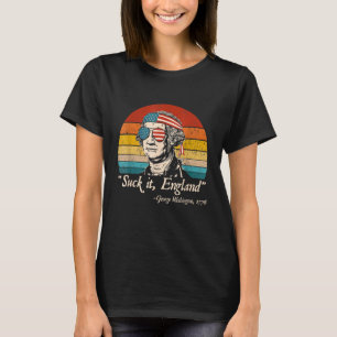 Suck It England 4th of July George Washington 177 T-Shirt
