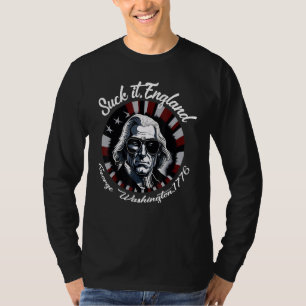 Suck It England Cool George Washington 4th of July T-Shirt