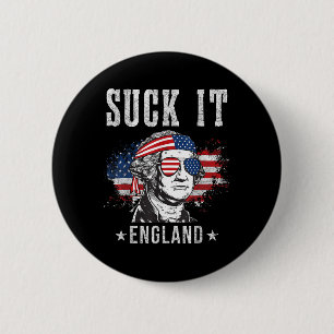 Suck It England Funny 4th Of July - George Washing 6 Cm Round Badge