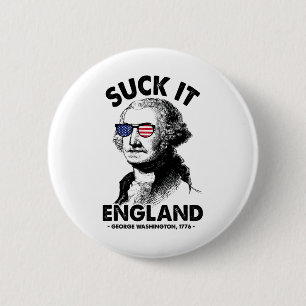 Suck It England Funny 4th Of July George Washingto 6 Cm Round Badge