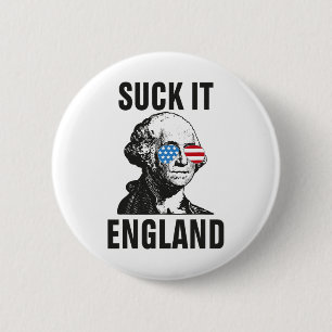 Suck-it England Funny 4th Of July George Washingto 6 Cm Round Badge