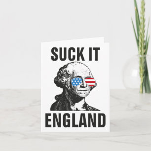 Suck-it England Funny 4th Of July George Washingto Card