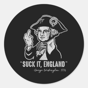 Suck It England Funny 4th Of July George Washingto Classic Round Sticker