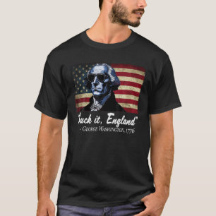 SUCK IT ENGLAND Funny 4th of July George Washingto T-Shirt