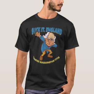 Suck It England George Washington 1776 4th Of Ju T-Shirt