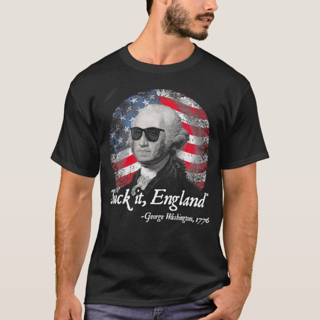 Suck It England George Washington 1776  T-Shirt (Front)