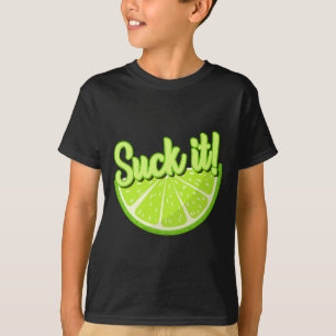 Suck It Mexican Funny Green Lime Slice Lemon Lover T-Shirt