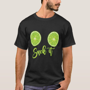 Suck It Mexican Green Lime Slice Lemon Love 2 T-Shirt