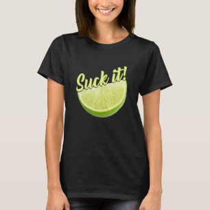 Suck It Mexican  Green Lime Slice  Lemon Love T-Shirt