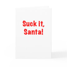 Suck It Santa! Card