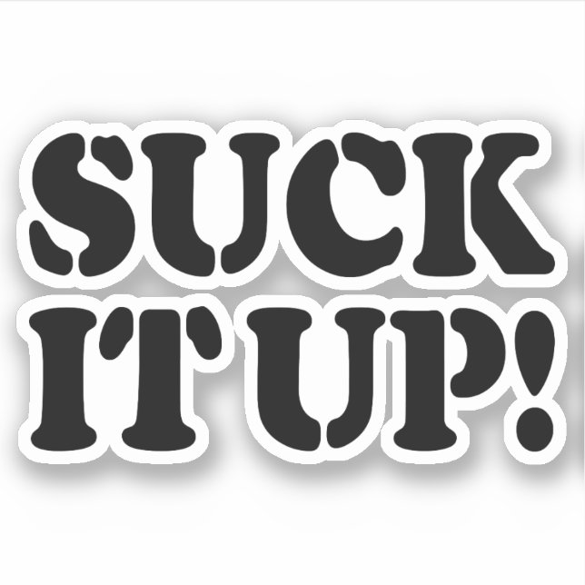 SUCK IT UP! (Front)