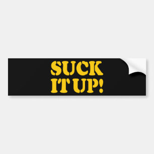 SUCK IT UP! BUMPER STICKER