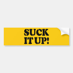 SUCK IT UP! BUMPER STICKER