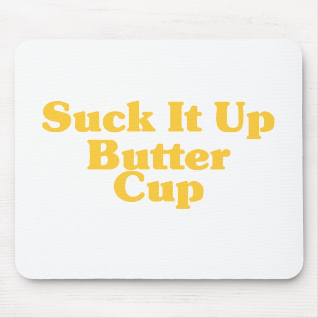 Suck It Up Butter Cup Mouse Mat (Front)
