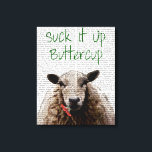 Suck It Up Buttercup Canvas Print<br><div class="desc">Inspirational & Holidays</div>