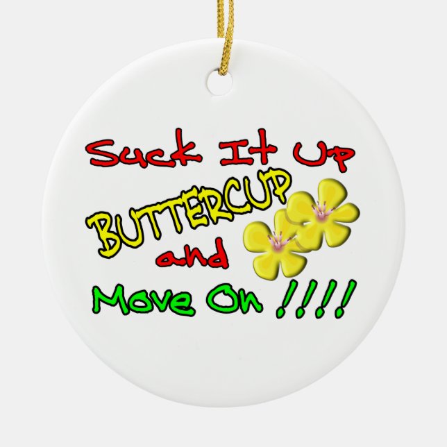Suck It Up Buttercup Ceramic Tree Decoration (Front)