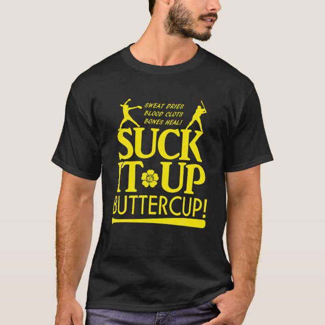 Suck It Up Buttercup Fastpitch Softball Mum Girls T-Shirt (Front)