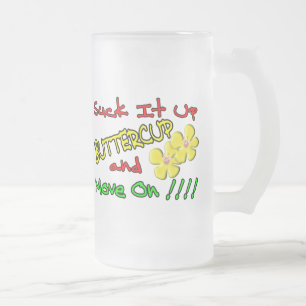 Suck It Up Buttercup Frosted Glass Beer Mug