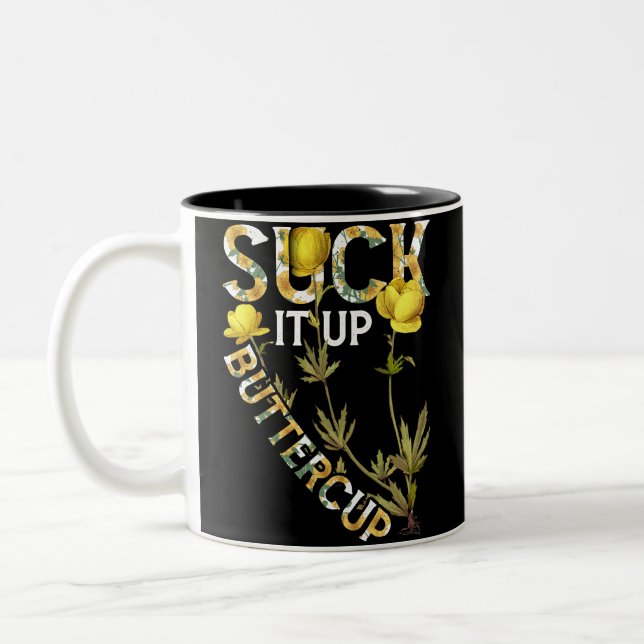 Suck It Up Buttercup Funny Saying Graphic Quote Two-Tone Coffee Mug (Left)