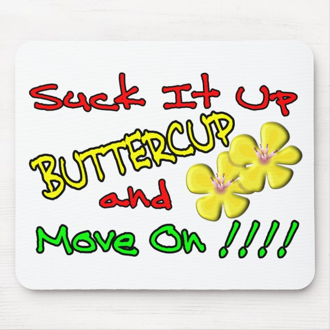 Suck It Up Buttercup Mouse Mat (Front)