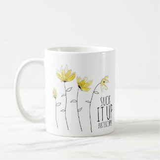 Suck it Up Buttercup Mug