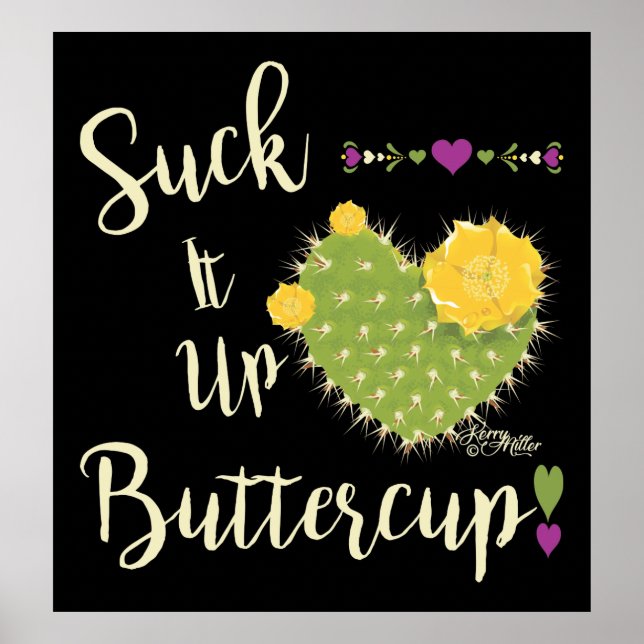 Suck It Up Buttercup Poster (Front)