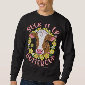 Suck-It-Up-Buttercup-Simply-Southern-Cow-Funny Sweatshirt