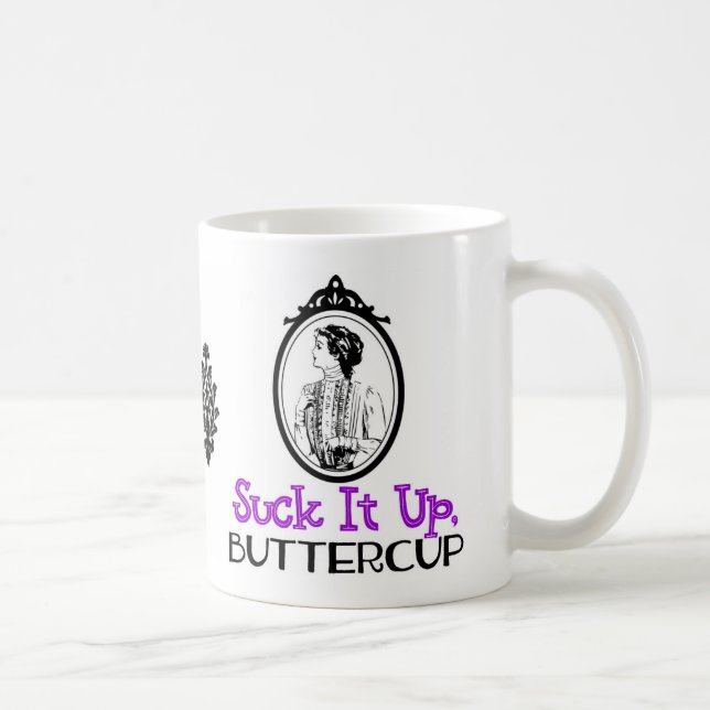 Suck It Up, Buttercup | Snarky Victorian Quote Coffee Mug (Right)