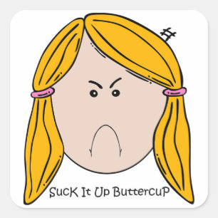 Suck It Up Buttercup Sticker