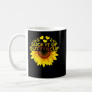 Suck It Up Buttercup Sunflower  Coffee Mug