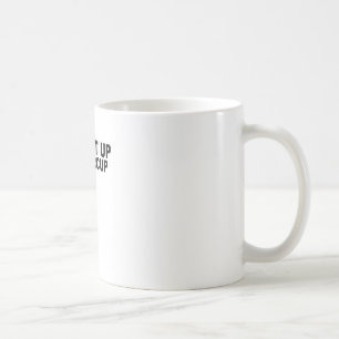 Suck it up buttercup T-Shirts.png Coffee Mug