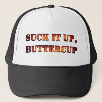 suck it up buttercup trucker hat