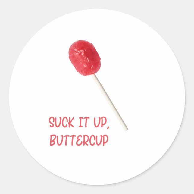 Suck It Up Buttercup with Red Lollipop Classic Round Sticker (Front)