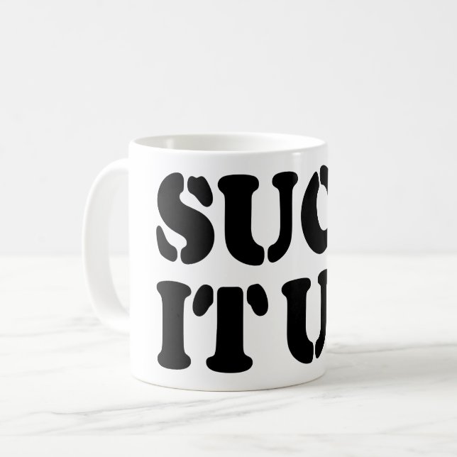 SUCK IT UP! COFFEE MUG (Front Left)