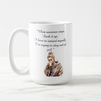 Suck it up coffee mug