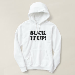 SUCK IT UP! HOODIE