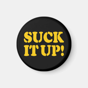 SUCK IT UP! MAGNET