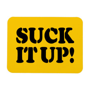 SUCK IT UP! MAGNET