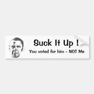 Suck it up Nobama Bumper Sticker