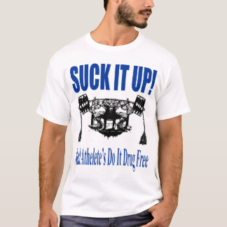 Suck It Up! T-Shirt