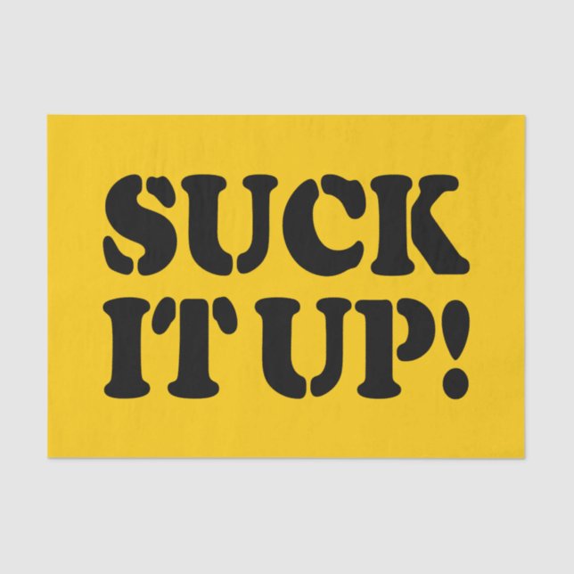 SUCK IT UP! TISSUE PAPER (Front)